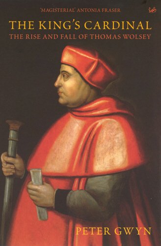 Stock image for The King's Cardinal: The Rise and Fall of Thomas Wolsey for sale by WorldofBooks