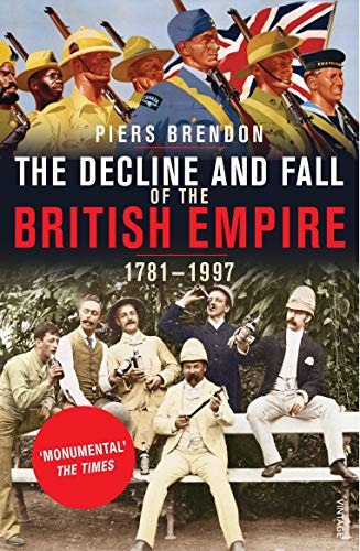 9780712668460: The Decline and Fall of the British Empire, 1781-1997