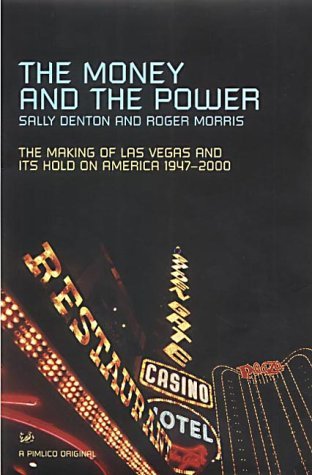 Stock image for The Money and the Power : The Making of Las Vegas and Its Hold on America 1947-2000 for sale by MusicMagpie
