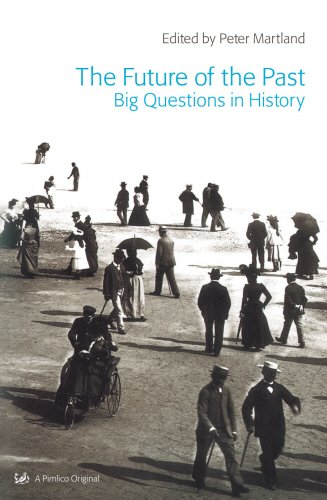 Beispielbild fr The Future Of The Past: Big Questions in History (Pimlico) zum Verkauf von AwesomeBooks