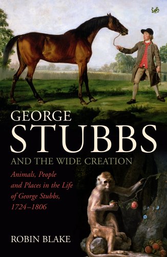 Stock image for George Stubbs And The Wide Creation: Animals, People and Places in the Life of George Stubbs 1724-1806 for sale by WorldofBooks