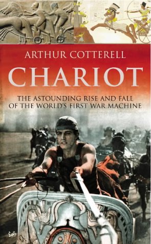 Stock image for Chariot: The Astounding Rise and Fall of the World's First War Machine for sale by Eric James