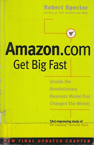 9780712669672: Amazon.Com: Get Big Fast - Inside the Revolutionary Business Model That Changed the World