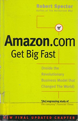 9780712669672: Amazon.Com : Get Big Fast - Inside the Revolutionary Business Model That Changed the World