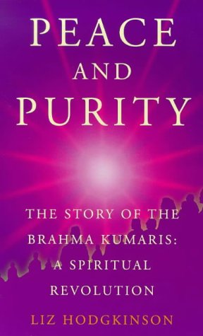 9780712670333: Peace and purity: The story of the Brahma Kumaris : a spiritual revolution