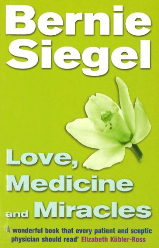 Love, Medicine and Miracles (9780712670463) by Bernie Siegel