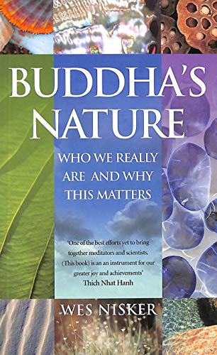 Buddha's Nature. Who We Really Are And Why This Matters.