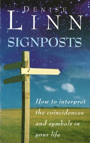 Imagen de archivo de Signposts: The Universe is Whispering to You: How to Interpret the Coincidences and Symbols in Your Life a la venta por Reuseabook