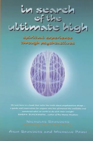 In Search of the Ultimate High (9780712670876) by Saunders, Nicholas; Saunders, Anja; Pauli, Michelle