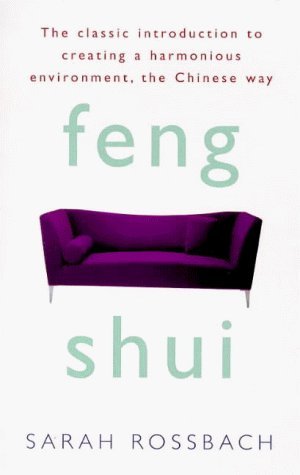 Stock image for Feng Shui: Ancient Chinese Wisdom on Arranging a Harmonious Living Environment for sale by AwesomeBooks