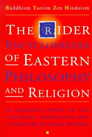 Stock image for THE RIDER ENCYCLOPEDIA OF EASTERN PHILOSOPHY AND RELIGION for sale by OwlsBooks