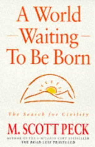 Stock image for A World Waiting to Be Born: Civility Rediscovered for sale by Hawking Books