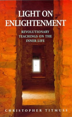 Beispielbild fr Light on Enlightenment: Revolutionary Teachings on the Inner Life zum Verkauf von WorldofBooks