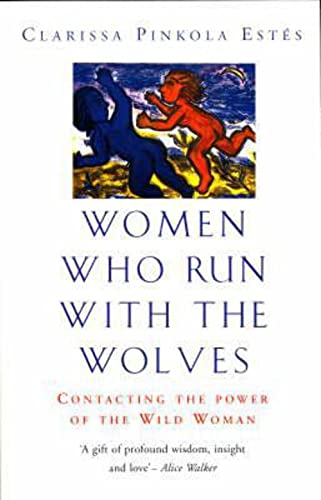 9780712671347: Women Who Run With The Wolves: Contacting the Power of the Wild Woman