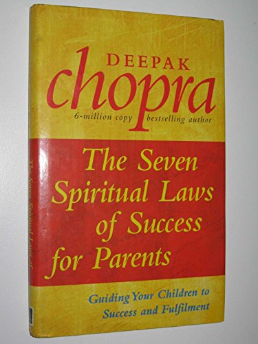 Imagen de archivo de The Seven Spiritual Laws of Success for Parents: Guiding Your Children to Success and Fulfilment a la venta por WorldofBooks
