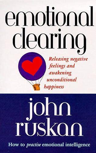 Beispielbild fr Emotional Clearing : Releasing Negative Feelings and Awakening Unconditional Happiness zum Verkauf von Better World Books