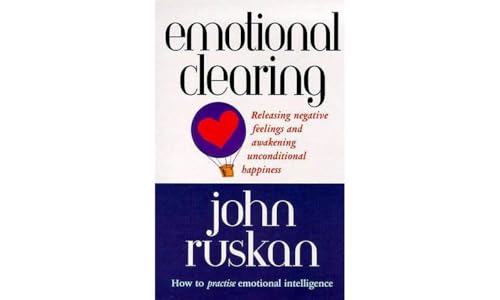 Imagen de archivo de Emotional Clearing : Releasing Negative Feelings and Awakening Unconditional Happiness a la venta por Better World Books