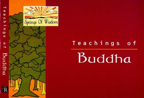 Beispielbild fr Teachings of Buddha (Springs of Wisdom S.) Chakravarty, Ajanta zum Verkauf von Re-Read Ltd
