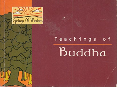 Stock image for Teachings of Buddha (Springs of Wisdom S.) Chakravarty, Ajanta for sale by Re-Read Ltd