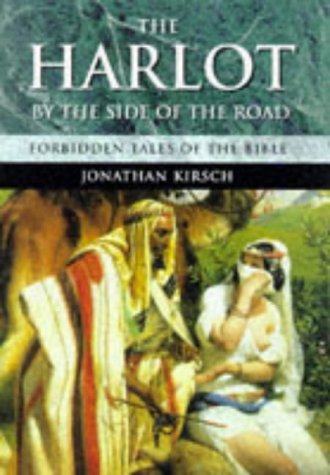 The Harlot by the Side of the Road: Forbidden Tales of the Bible