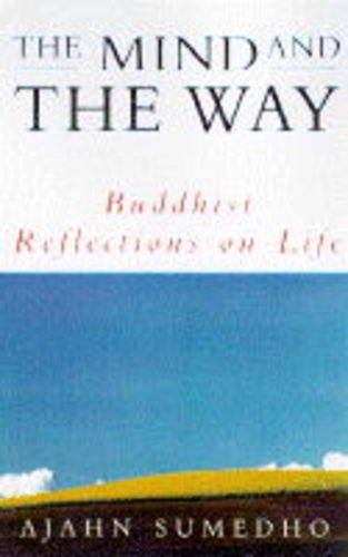 Beispielbild fr The Mind and the Way: Buddhist Reflections on Life zum Verkauf von WorldofBooks