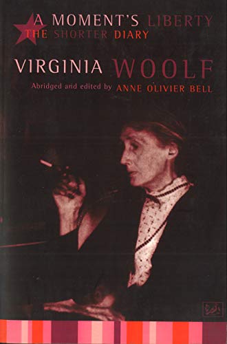 Stock image for A MOMENT'S LIBERTY, The Shorter Diary, [Virginia Woolf], for sale by Book Orphanage