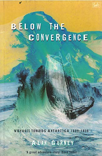 Beispielbild fr Below The Convergence: Voyages Towards Antarctica 1699-1839 zum Verkauf von WorldofBooks