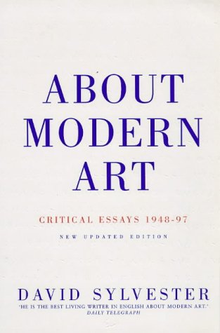Beispielbild fr About Modern Art: Critical Essays 1948-96 zum Verkauf von WorldofBooks