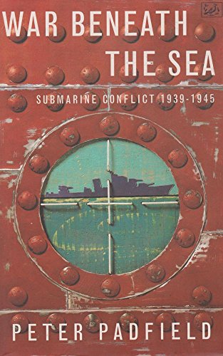 Stock image for The War Beneath the Sea : Submarine Conflict 1939-1945 for sale by J J Basset Books, bassettbooks, bookfarm.co.uk