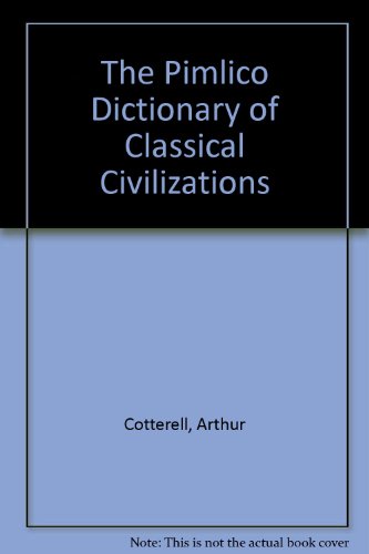 9780712674027: The Pimlico Dictionary of Classical Civilizations