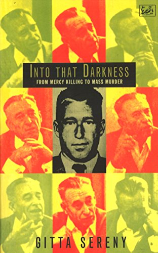 Into That Darkness - From Mercy Killing to Mass Murder - Sereny, Gitta