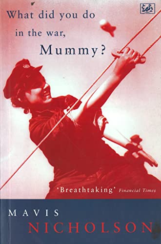 Imagen de archivo de What Did You Do in the War, Mummy?: Women in World War II (Pimlico) a la venta por Goldstone Books