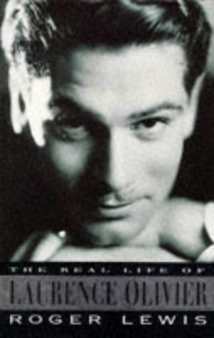 9780712675505: The Real Life of Laurence Olivier