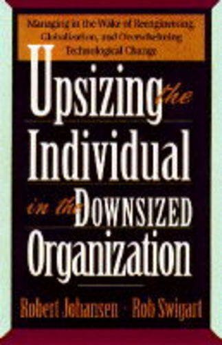 Beispielbild fr Upsizing the Individual in the Downsized Organization zum Verkauf von Reuseabook