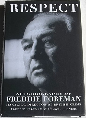 9780712676885: Respect: Autobiography of Freedie Foreman: Autobiography of Freddie Foreman - Managing Director of British Crime