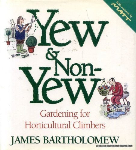 Stock image for Yew and Non-Yew : Gardening for Horticultural Climbers for sale by Better World Books