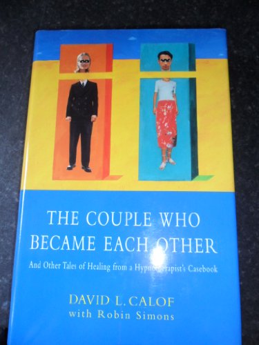 Beispielbild fr The Couple Who Became Each Other: And Other Tales of Healing from a Hypnotherapist's Casebook zum Verkauf von Ammareal