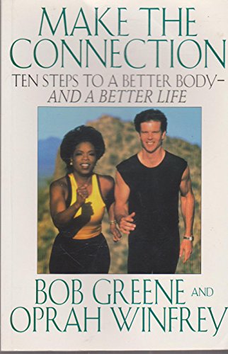 Stock image for MAKE THE CONNECTION : TEN STEPS TO A BETTER BODY AND A BETTER LIFE for sale by Anderson Book