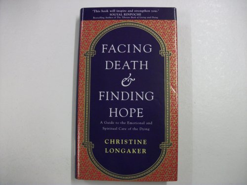 Stock image for Facing Death and Finding Hope: A Guide to the Emotional and Spiritual Care of the Dying for sale by AwesomeBooks