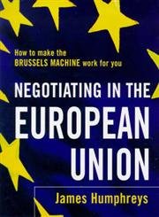 9780712677592: Negotiating in the European Union: How to Make the Brussels Machine Work for You (Century business)