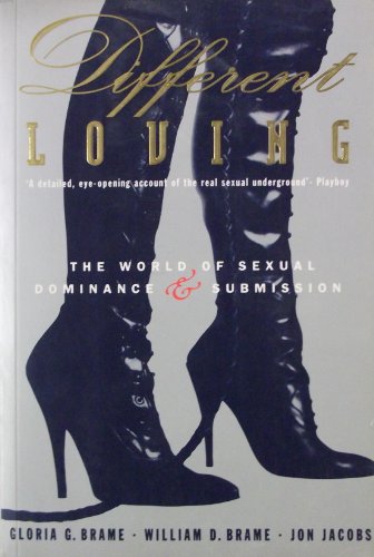 Different Loving the World of Sexual Dom (9780712677929) by Gloria G. Brame