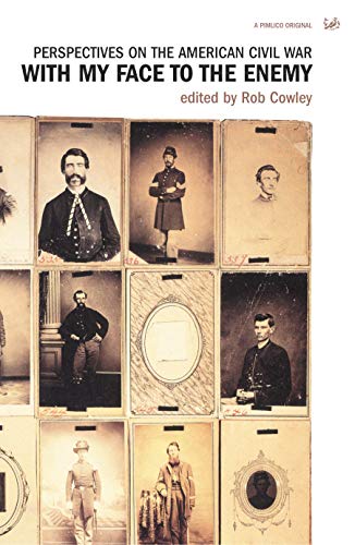 9780712679466: With My Face To The Enemy: Perspectives on the American Civil War