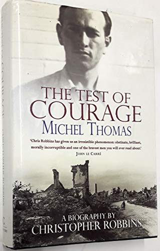 The Test of Courage - A Biography of Michel Thomas