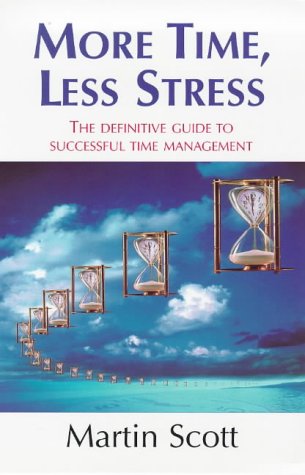 More Time, Less Stress (9780712679916) by Martin Scott
