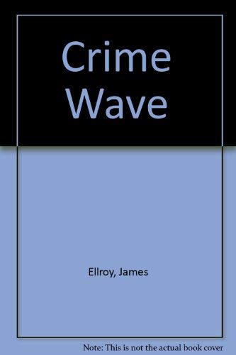 Imagen de archivo de Crime Wave: Reportage and Fiction from the underside of LA a la venta por Jason Books