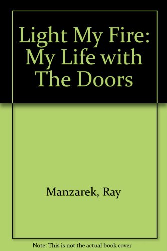 9780712680615: Light My Fire: My Life with "The Doors"