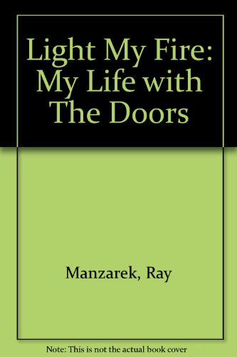 9780712680615: Light My Fire: My Life with The Doors