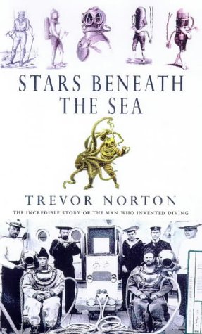 Beispielbild fr Stars Beneath The Sea: The Extraordinary Lives of the Pioneers of Diving zum Verkauf von AwesomeBooks