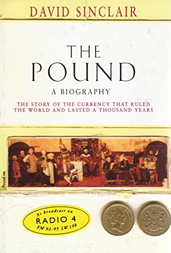 Beispielbild fr The Pound : A Biography; The Story of the Currency That Ruled the World and Lasted a Thousand Years zum Verkauf von Reuseabook