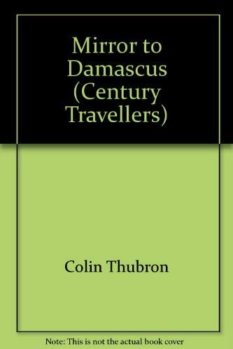9780712694568: Mirror to Damascus (Century Travellers)